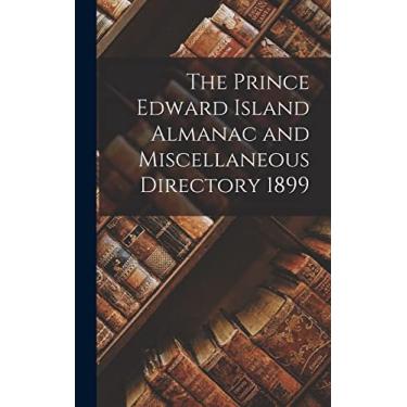 Imagem de The Prince Edward Island Almanac and Miscellaneous Directory 1899 [microform]