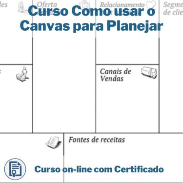 Imagem de Curso Online em videoaula de Como usar o Canvas para Planejar com Certificado + 2 brindes