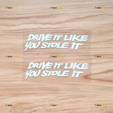 Imagem de Drive It Like You Stole It Funny Sticker Decalque Vinil - Pacote com 2 Branco 10 cm - Para Carro Barco Laptop Copo Sem Fundo Cortado