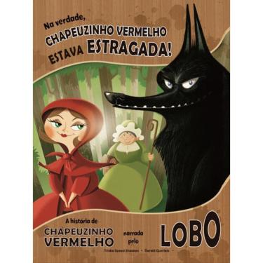 Imagem de Na Verdade, Chapeuzinho Vermelho Estava Estragada!