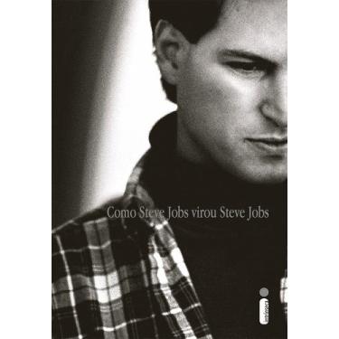 Imagem de Livro - Como Steve Jobs virou Steve Jobs