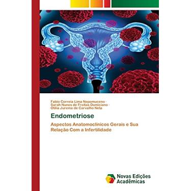 Imagem de Endometriose: Aspectos Anatomoclínicos Gerais e Sua Relação Com a Infertilidade