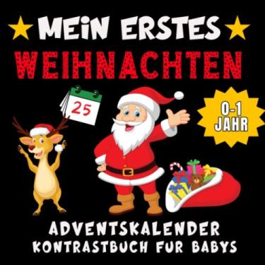Imagem de Mein erstes Weihnachten. Adventskalender Kontrastbuch für Babys 0-1 Jahr: Weihnachtskalender Für Kleinkinder. Geschenke Für Neues Baby. 25 ... Der Sehkraft Von Babys Für Jeden Adventstag