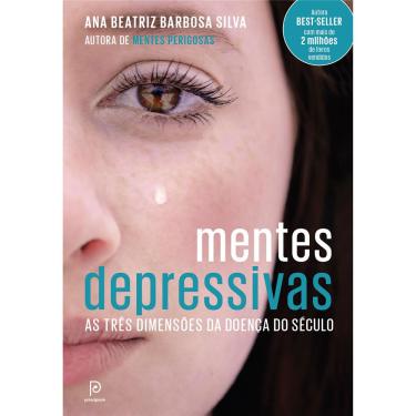 Imagem de Livro - Mentes Depressivas: as Três Dimensões da Doença do Século - Ana Beatriz Barbosa Silva