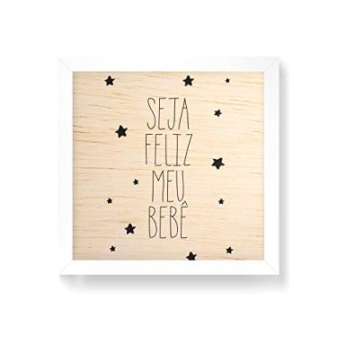 Imagem de Arte Maníacos Quadro decorativo com moldura caixa branca em Madeira - Seja Feliz Meu Bebê - 30x30cm