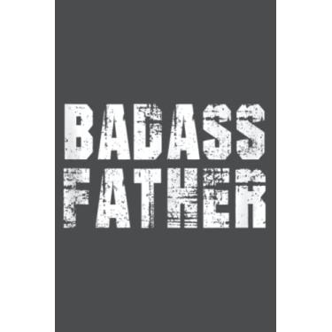 Imagem de Badass Father Awesome Parenting Dad Kids For Dad: Study Notebook, 6 x 9 inches, 120 pages