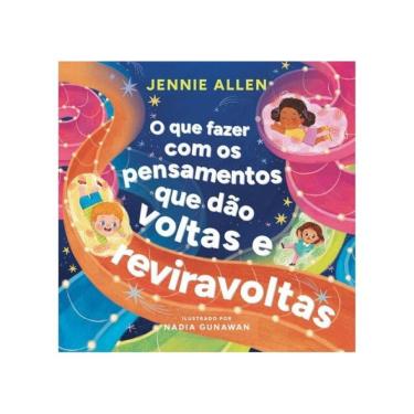 Imagem de O Que Fazer Com Os Pensamentos Que Dão Voltas E Reviravoltas – Um Livro Divertido Para Ajudar Crianç