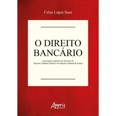 Imagem de Livro - O direito bancário em pesquisa empírica nas decisões do Suprem