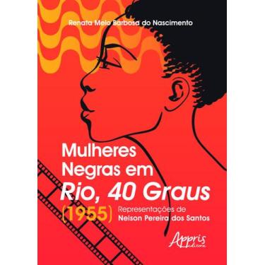 Imagem de Livro - Mulheres negras em rio, 40 graus (1955): representações de nel
