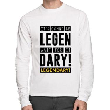 Imagem de Camiseta Algodão It's gonna be Legendary Manga Longa - Foca na Moda, B
