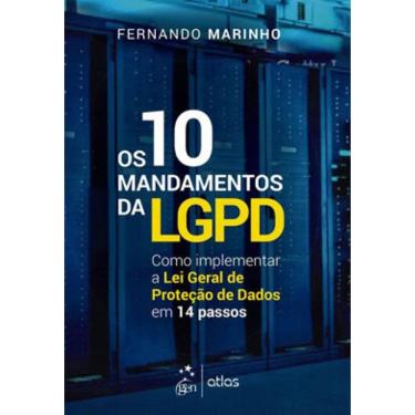Imagem de Os 10 Mandamentos Da Lgpd - Como Implementar A Lei Geral De Proteção De Dados Em 14 Passos