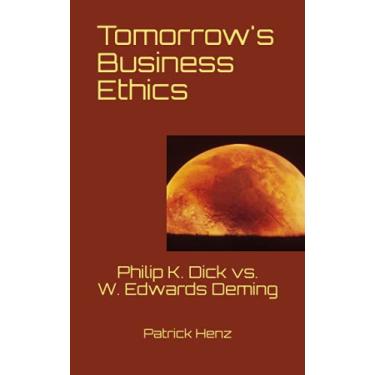 Imagem de Tomorrow's Business Ethics: Philip K. Dick vs. W. Edwards Deming