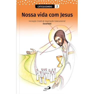 Imagem de Nossa Vida com Jesus - Vol. 2 - Catequizando