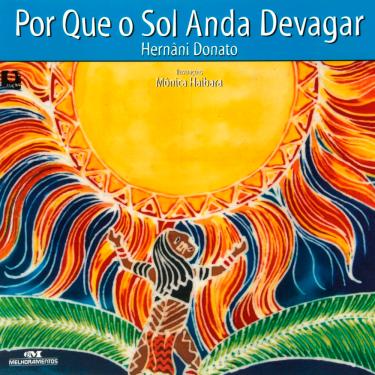 Imagem de Livro - Lendas Indígenas - Por que o Sol Anda Devagar - Hernâni Donato