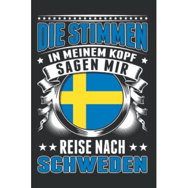 Imagem de Schweden Notizbuch: Die Stimmen in meinem Kopf Sagen mir Reise nach Schweden/Schweden Stimmen Urlaub Reise Sweden / 6x9 Zoll / 120 karierte Seiten Seiten
