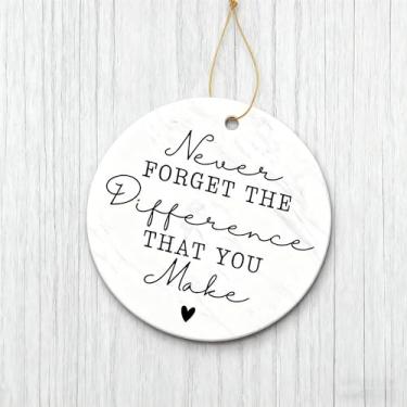 Imagem de 1 enfeite de cerâmica de Natal de agradecimento – Nunca se esqueça da diferença que você faz, placa redonda de despedida de despedida, adeus agradecimento, presentes de aposentadoria para mulheres