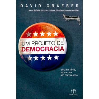 Imagem de Livro – Um Projeto de Democracia: Uma História, Uma Crise, Um Movimento - David Graeber