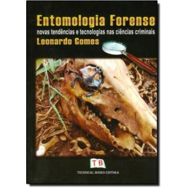 Imagem de Entomologia Forense: Novas Tendencias E Tecnologias Nas Ciencias Crimi