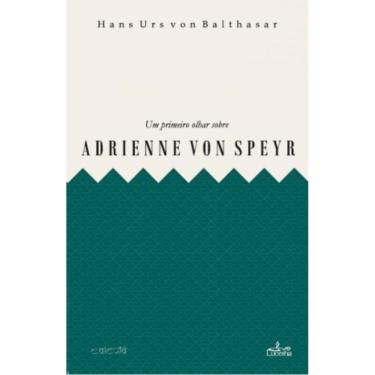 Imagem de Um Primeiro Olhar Sobre Adrienne Von Speyr