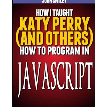 Imagem de How I taught Katy Perry (and others) to program in JavaScript