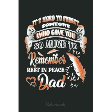 Imagem de Remember Rest In Peace My Dad, Missing My Dad In Heaven Notebook: US Memorial Day, Journal 6 x 9, 110 Page Blank Lined Paperback Journal/Notebook Gift For Family Friends