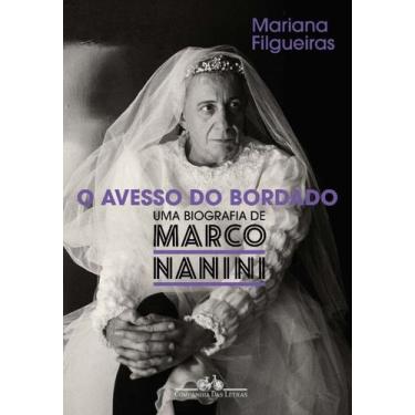 Imagem de Livro O Avesso Do Bordado - Uma Biografia De Marco Nanini Mariana Filg