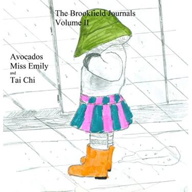 Imagem de The Brookfield Journals, Volume II: Avocados, Miss Emily and Tai Chi (English Edition)