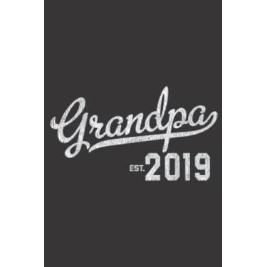Imagem de Grandpa Est 2019 First Time Grandpa Gift: Daily Planner Notepad To Do Schedule, Medium 6x9 Inches, 120 Pages, Printed Cover