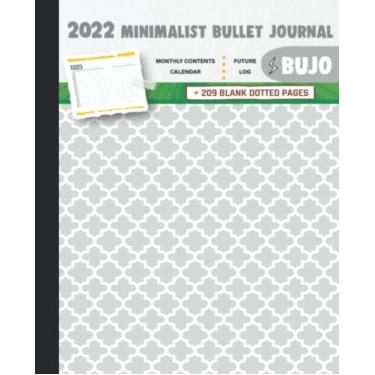 Imagem de 2022 Minimalist Bullet Journal/BUJO with Beautiful Decoration In Gray And White Cover: Basic Bujo | Classic Bullet Journal Help You Organize Your ... And Dotted Pages | 240 Pages | 7.5 * 9.25