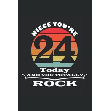 Imagem de Niece You're 24 Today And You Totally Rock notebook: gift idea for 24 Year Old Girls, Birthday Notebook Gift For 24 Years Old Niece (120 Pages, size 6x9 in)
