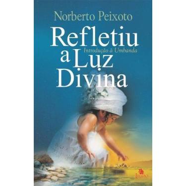 Imagem de Refletiu a Luz Divina - Introdução a Umbanda - BESOUROBOX