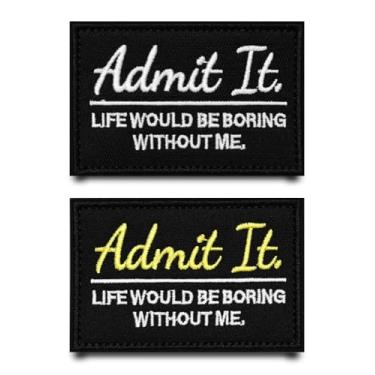 Imagem de 2 peças Admit It, How Boring Life Would Be Without Me Bordado Patch Hook & Loop Patch Funny Badge Fastener Applique Costume Accessories Tactics Patch para mochilas, jaqueta, colete, jeans, roupas