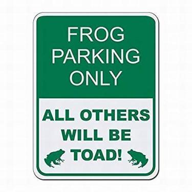 Imagem de Lilyanaen Novo sinal de metal placa de alumínio sapo estacionamento apenas todos os outros serão sapo! Placa de pôster para exterior e interior 30,5 cm x 20,3 cm