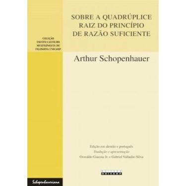 Imagem de Sobre A Quadruplice Raiz Do Principio De Razao Suficiente - Uma Dissertacao Filosofica