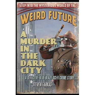 Imagem de A Murder In The Dark City: A Blue Detective Blue Blaze Sci-Fi Crime Story: 1