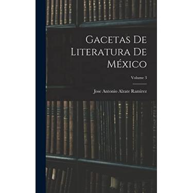 Imagem de Gacetas De Literatura De México; Volume 3