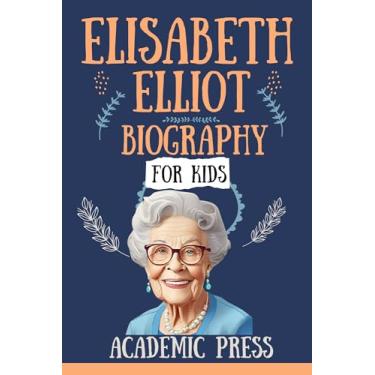 Imagem de Elisabeth Elliot Biography For Kids: The Inspiring Story of a Brave Lady Who Loved People, Followed God Around the World, Became a Famous Friend to Many, ... Kids Biography Series) (English Edition)