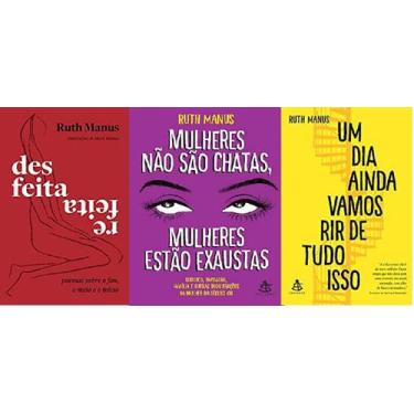 Imagem de KIT 3 LIVROS Ruth Manus Desfeita, refeita + Mulheres não são chatas + 