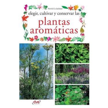 Imagem de Elegir, cultivar y conservar las plantas aromáticas - Espanhol