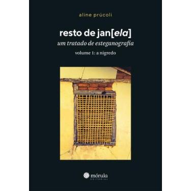 Imagem de Resto de Janela - um tratado de esteganografia volume 1: a nigredo - M