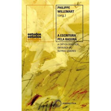 Imagem de A Escritura Pela Rasura - A Crítica Genética em Busca de Outros Saberes