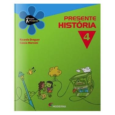 Imagem de Livro - Projeto Presente - Presente História - 4º Ano do Ensino Fundamental - Cássia Marconi e Ricardo Dreguer