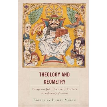 Imagem de Theology and Geometry: Essays on John Kennedy Toole's a Confederacy of Dunces