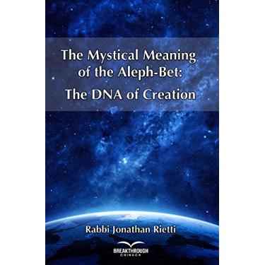 Imagem de The Mystical Meaning of the Aleph-Bet: The DNA of Creation (English Edition)