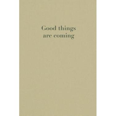 Imagem de Good things are coming: Notebook : Good Quotes for your life : And have short meaning of quote on second page :Grid lined Paper Journal : Large (6 x 9 ... brown : Fabic texture : Minimal vintage style