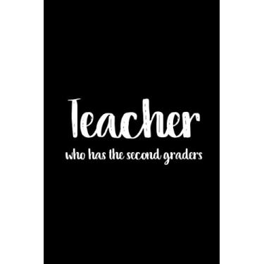 Imagem de Teacher Who Has The Second Graders Fun Elementary School Crew Ruled Notebook for 2nd Grade Teachers: School Blank Lined Journal