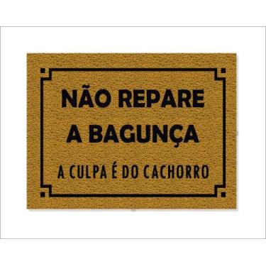 Imagem de Tapete Capacho Não Repare A Bagunça A Culpa É Do Cachorro - capacho co