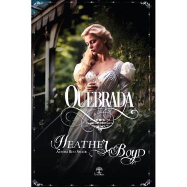 Imagem de Quebrada: Canalhas Notáveis Livro 2 (Heather Boyd) - Leabhar Books Edi