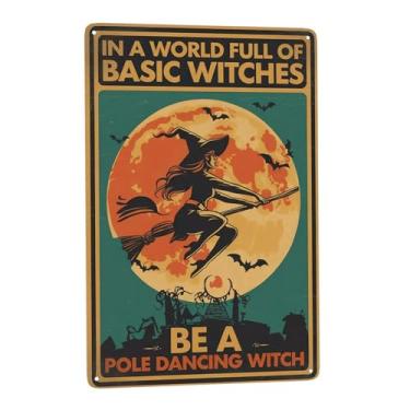Imagem de In a world full of basic witches be a pole dancing witch (1) Sinais de lata retrô citações inspiradoras arte de parede decorativa rústica presentes exclusivos 20 x 30 cm