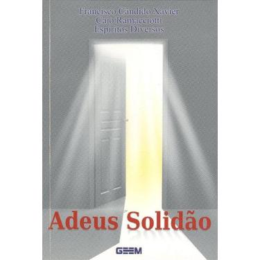 Imagem de Adeus Solidão - Mensagens do Mundo Espiritual - GEEM